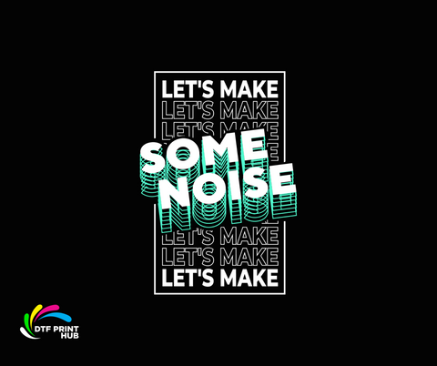 LET'S MAKE SOME NOISE