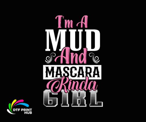 I'm a Mud and Mascara Kinda Girl