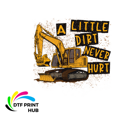 A LITTLE DIRT NEVER HURT