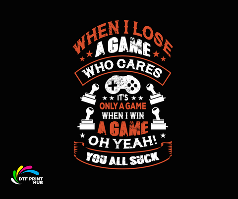 WHEN I LOOSE A GAME WHO CARES