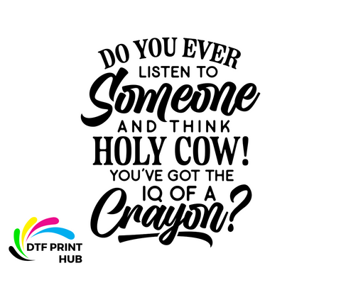 DO YOU EVER LISTEN TO SOMEONE
