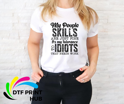 My People Skills Are Just Fine it's My Tolerance To Idiots That Needs Work