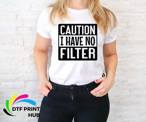 Caution I have No Filter